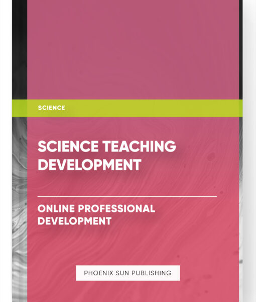 Science Teaching Development – Online Professional Development