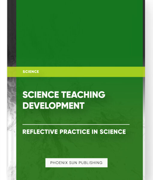 Science Teaching Development – Reflective Practice in Science