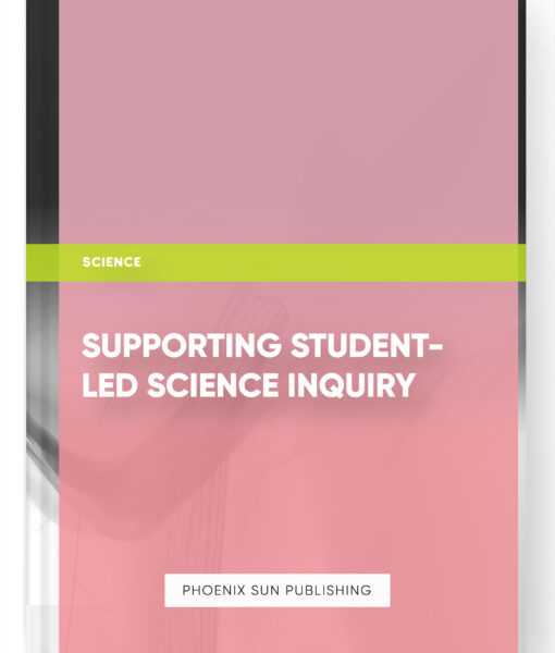 Supporting Student-Led Science Inquiry