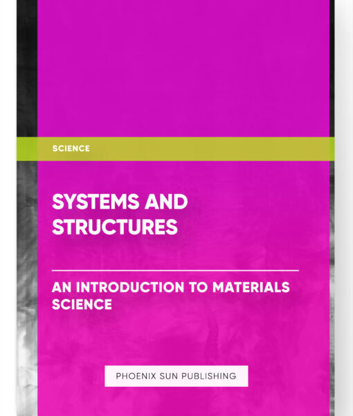 Systems and Structures: An Introduction to Materials Science