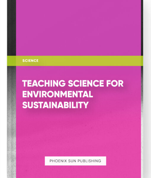 Teaching Science for Environmental Sustainability