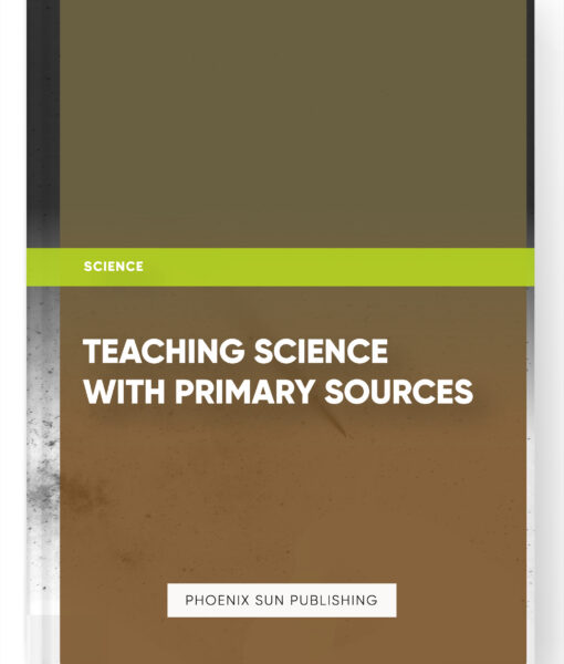 Teaching Science with Primary Sources