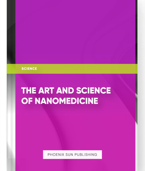 The Art and Science of Nanomedicine