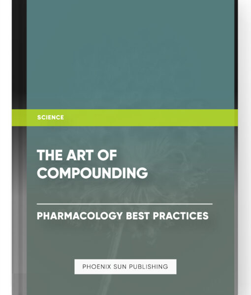 The Art of Compounding: Pharmacology Best Practices