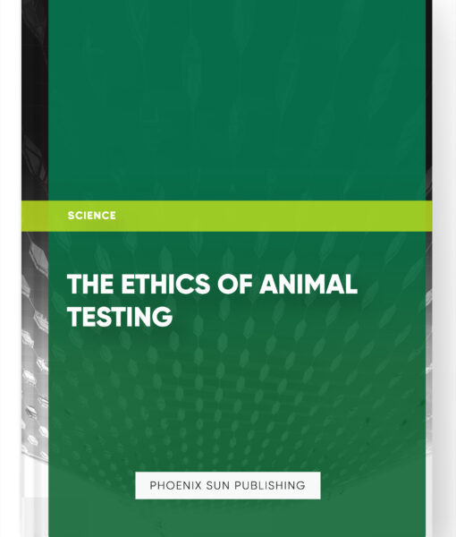 The Ethics of Animal Testing