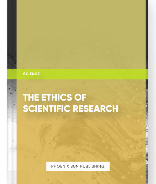 The Ethics of Scientific Research