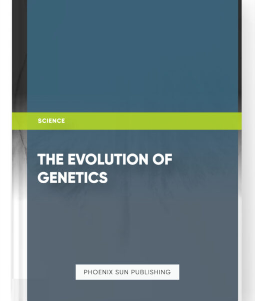 The Evolution of Genetics