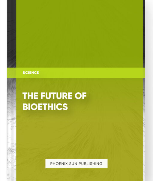 The Future of Bioethics