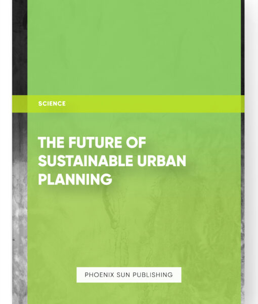 The Future of Sustainable Urban Planning