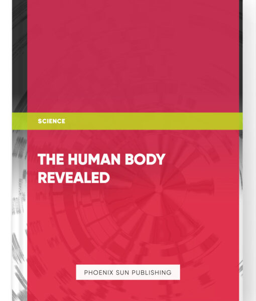 The Human Body Revealed