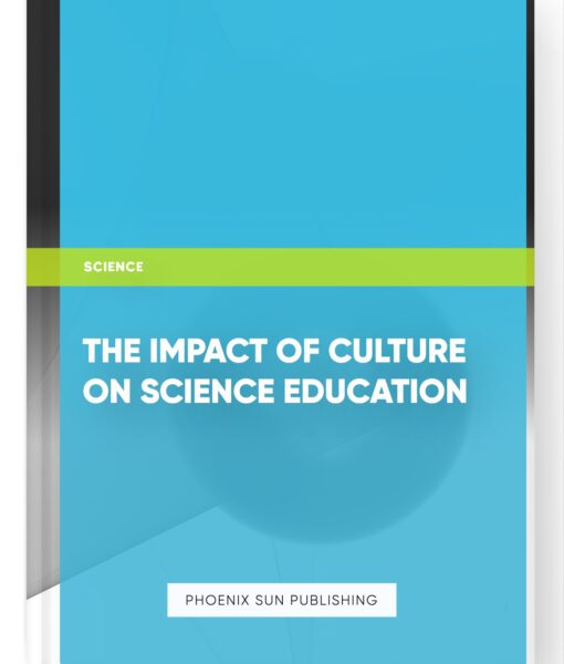 The Impact of Culture on Science Education