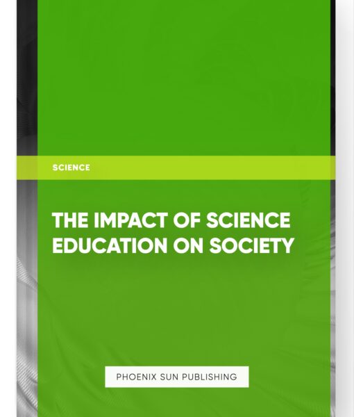 The Impact of Science Education on Society