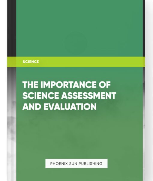 The Importance of Science Assessment and Evaluation