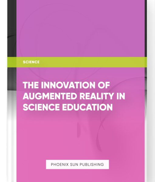 The Innovation of Augmented Reality in Science Education