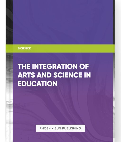 The Integration of Arts and Science in Education