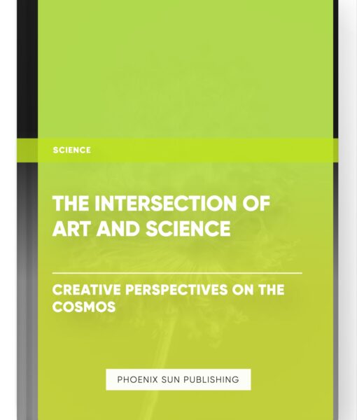 The Intersection of Art and Science: Creative Perspectives on the Cosmos