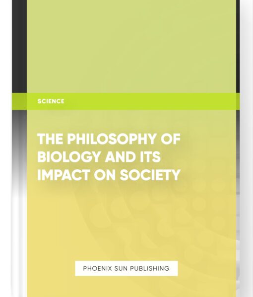 The Philosophy of Biology and its Impact on Society