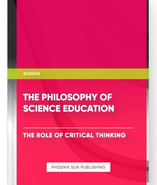 The Philosophy of Science Education: The Role of Critical Thinking