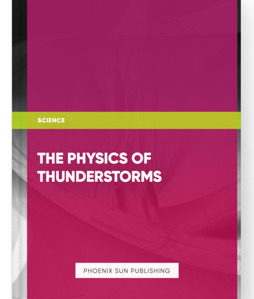 The Physics of Thunderstorms