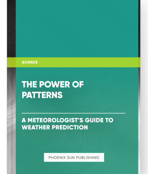 The Power of Patterns: A Meteorologist’s Guide to Weather Prediction