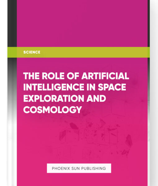 The Role of Artificial Intelligence in Space Exploration and Cosmology