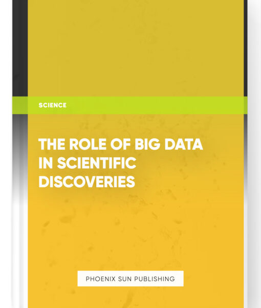 The Role of Big Data in Scientific Discoveries