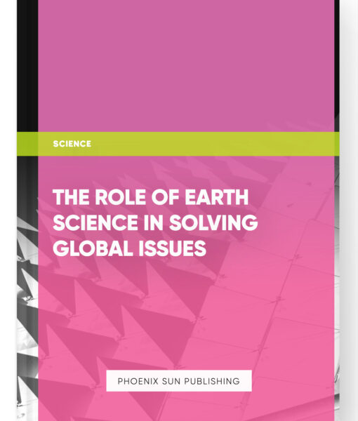 The Role of Earth Science in Solving Global Issues