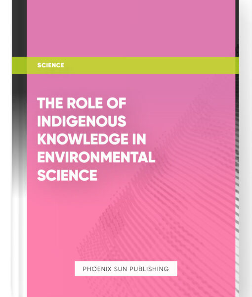 The Role of Indigenous Knowledge in Environmental Science