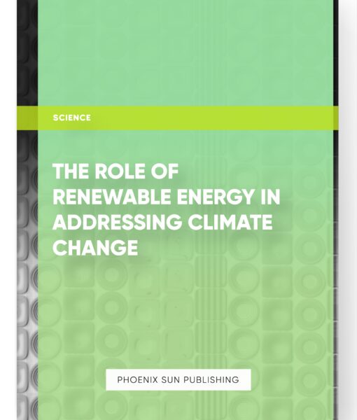 The Role of Renewable Energy in Addressing Climate Change