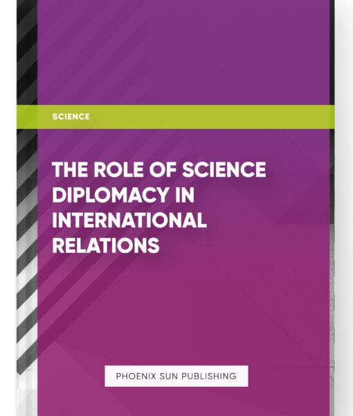 The Role of Science Diplomacy in International Relations