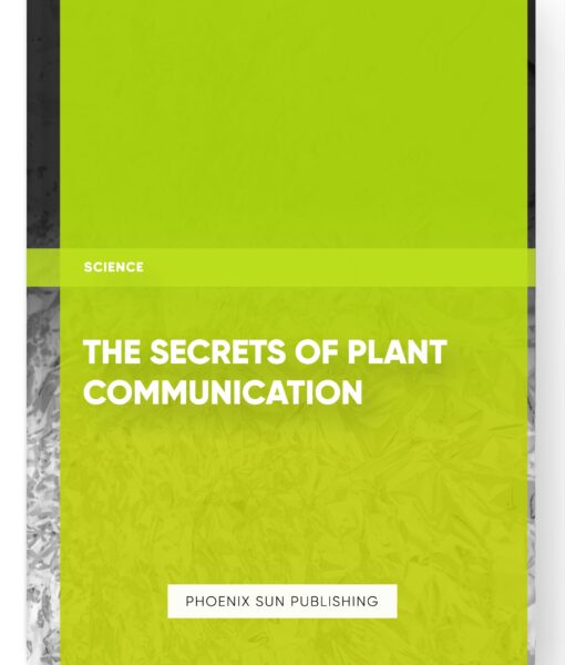 The Secrets of Plant Communication