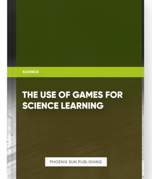 The Use of Games for Science Learning