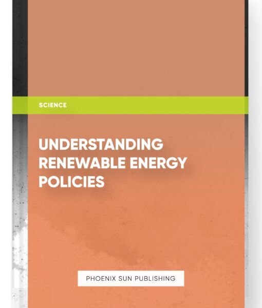 Understanding Renewable Energy Policies