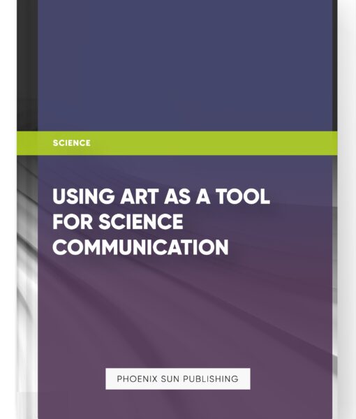 Using Art as a Tool for Science Communication