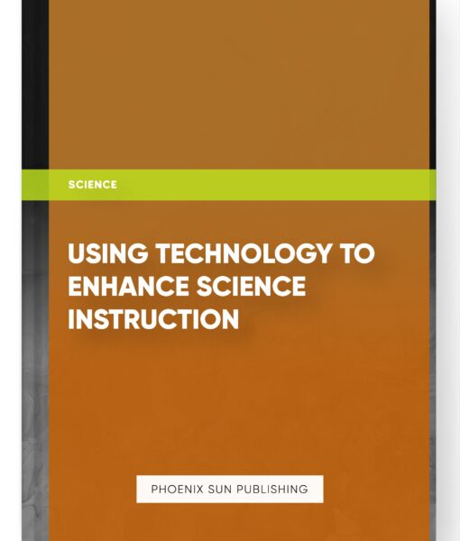 Using Technology to Enhance Science Instruction