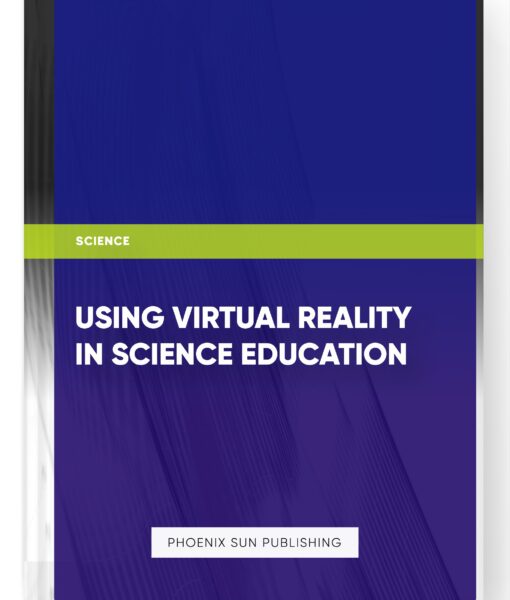 Using Virtual Reality in Science Education