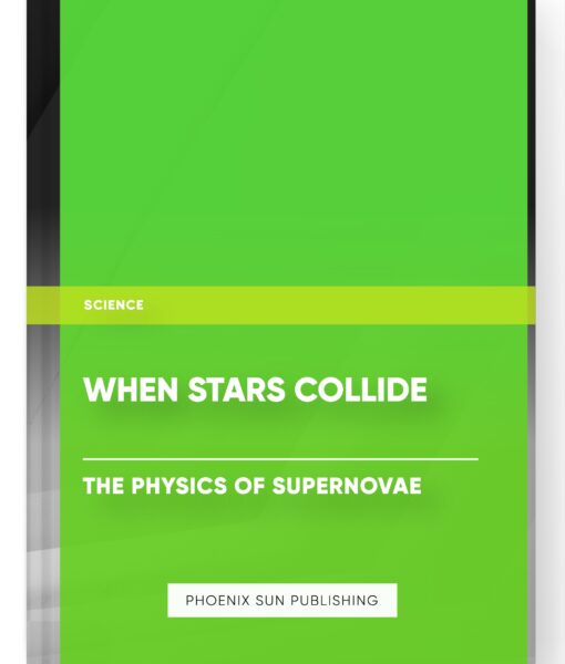 When Stars Collide: The Physics of Supernovae