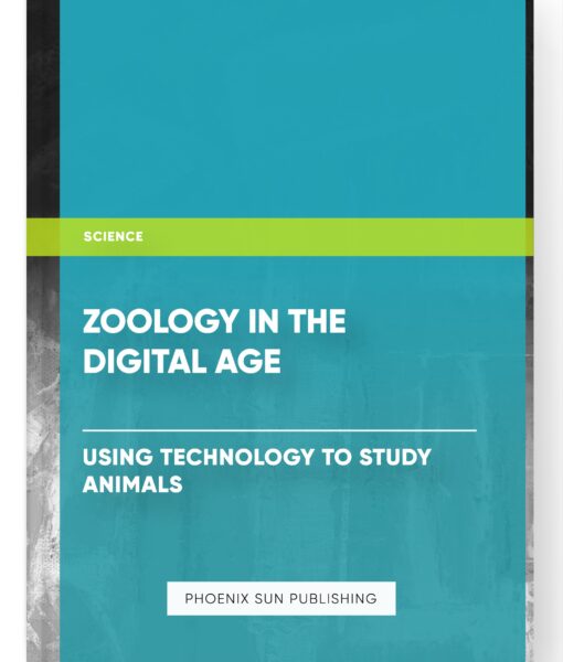 Zoology in the Digital Age: Using Technology to Study Animals