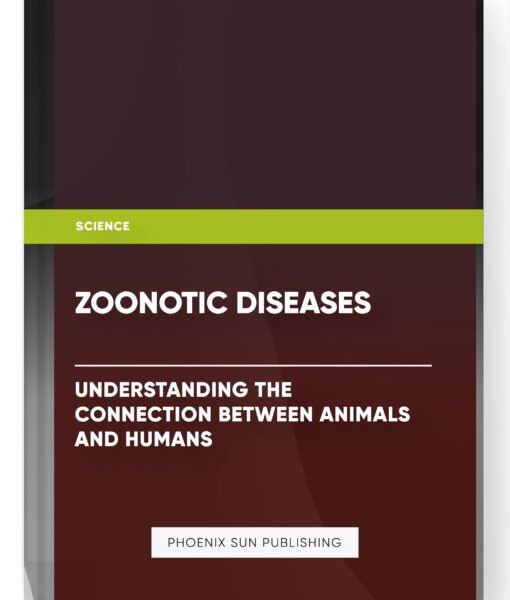 Zoonotic Diseases: Understanding the Connection Between Animals and Humans