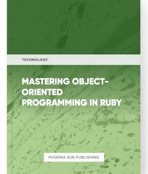 Mastering Object-Oriented Programming in Ruby